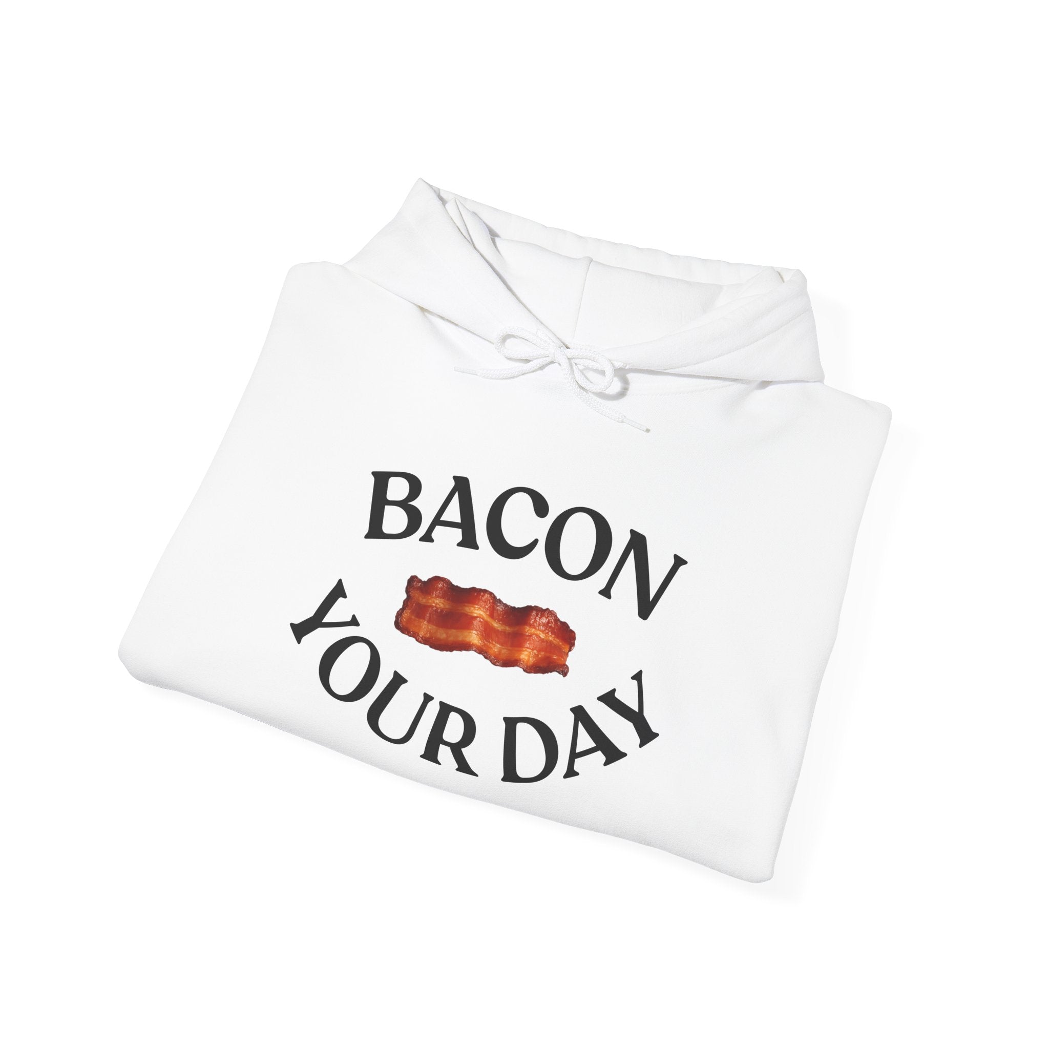 Bacon Your Day Hoodie Sweatshirt