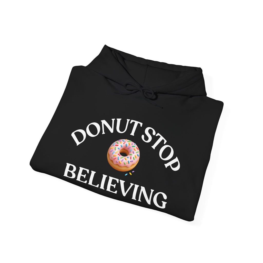 Donut Stop Believing Hoodie Sweatshirt