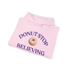Donut Stop Believing Hoodie Sweatshirt
