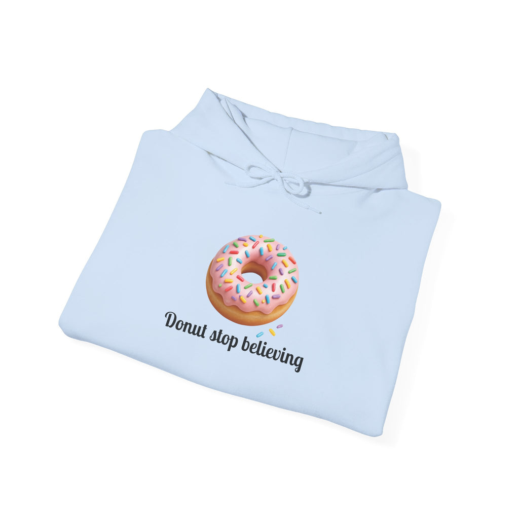 Donut Stop Believing Hoodie Sweatshirt