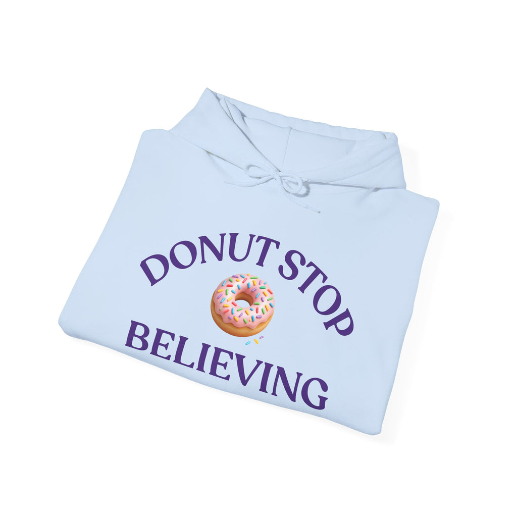 Donut Stop Believing Hoodie Sweatshirt