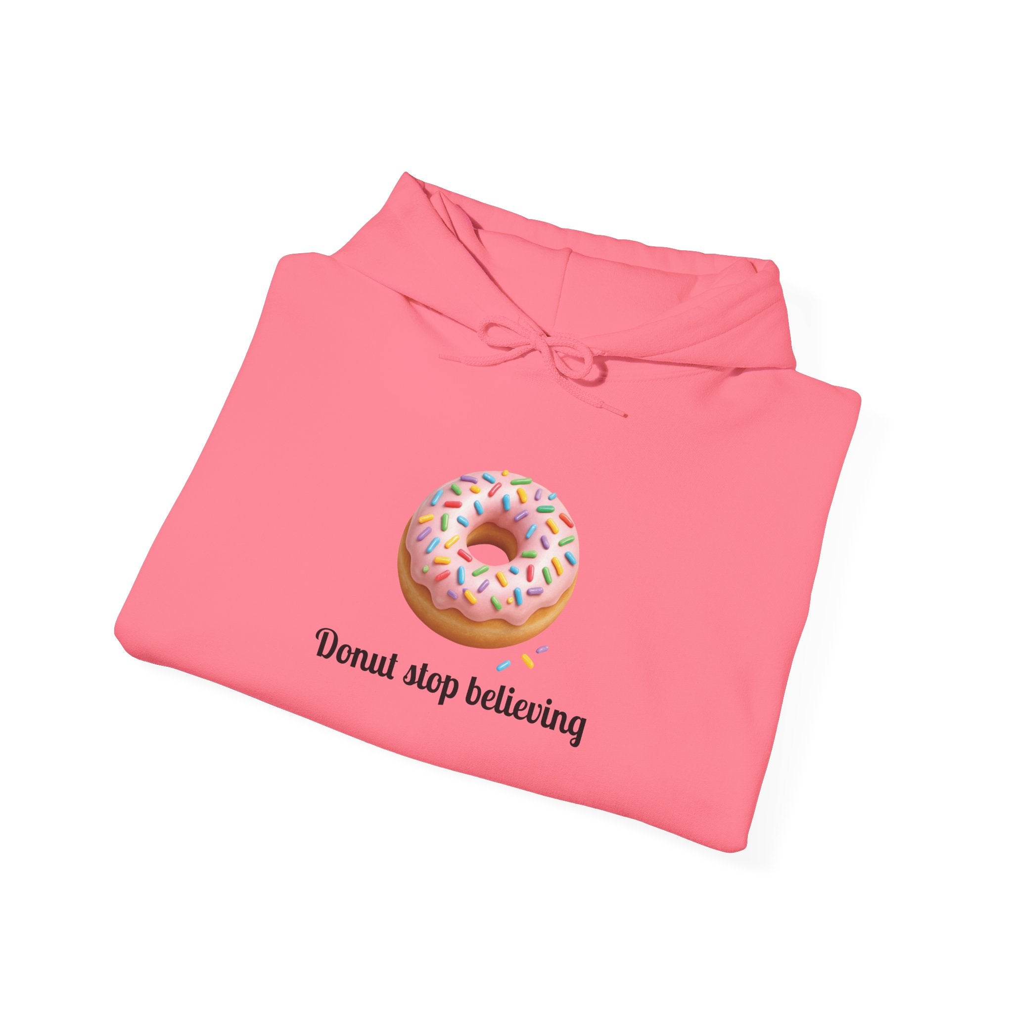 Donut Stop Believing Hoodie Sweatshirt