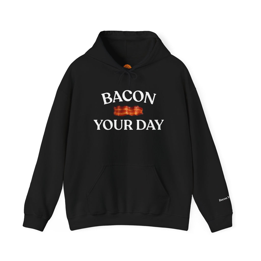 Bacon Your Day Hoodie Sweatshirt