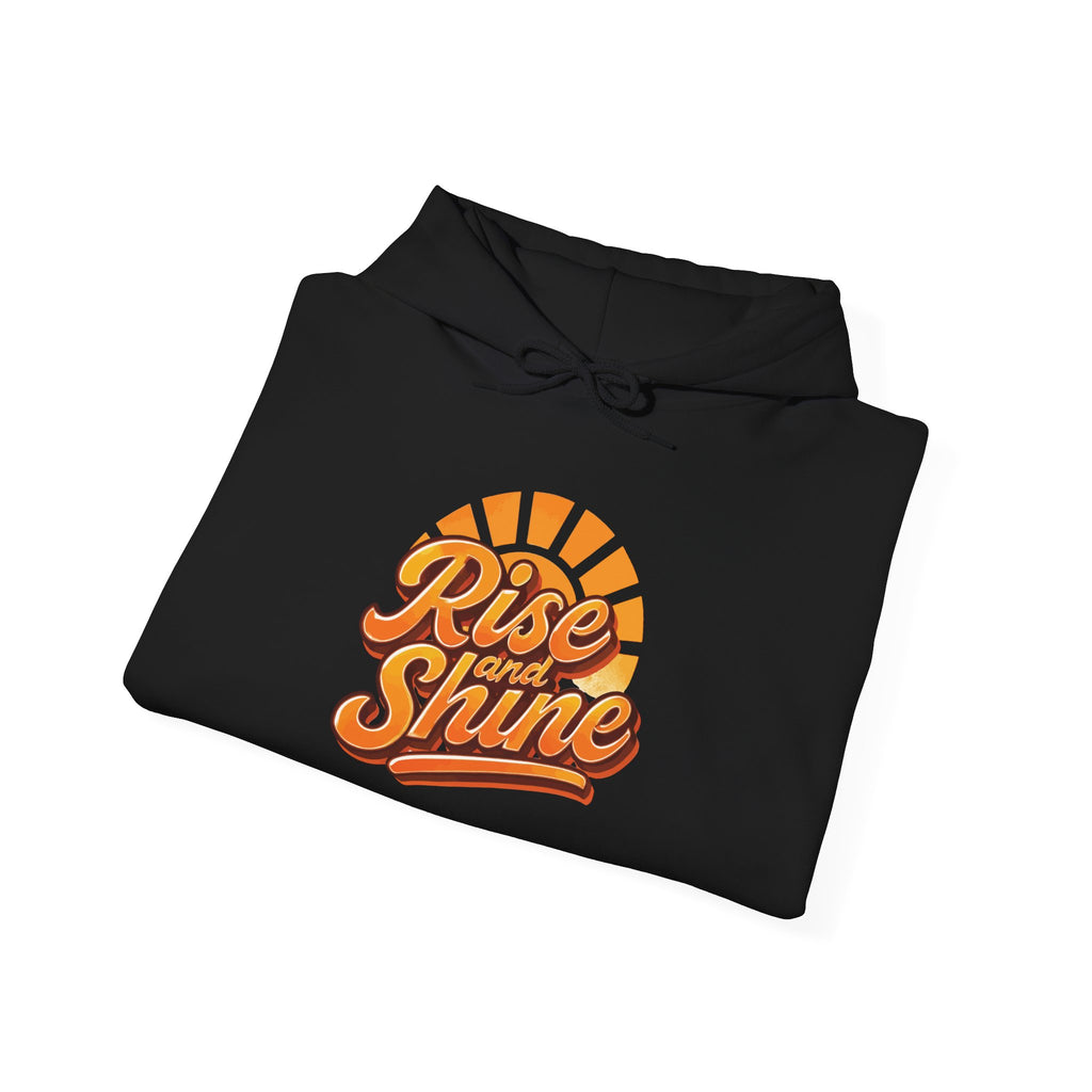 Hooded Sweatshirt - Rise and Shine Good Vibes